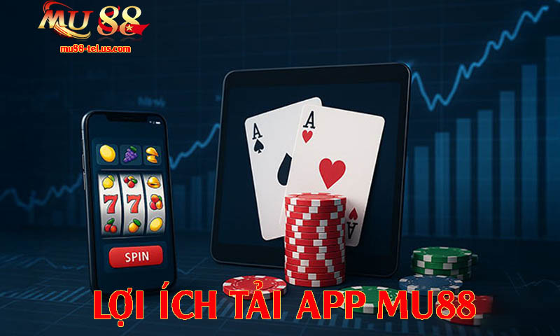 Tải ứng dụng mang về nhiều lợi ích lớn